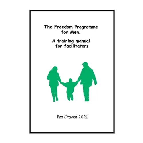 Freedom Programme for Men: A Manual for Facilitators
