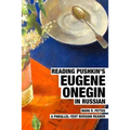 Reading Pushkin's Eugene Onegin in Russian: A Parallel-Text Russian Reader