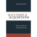 Successful Acquisitions: A Proven Plan for Strategic Growth