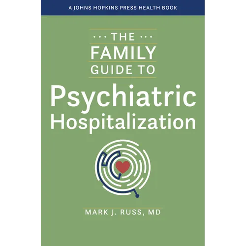 The Family Guide to Psychiatric Hospitalization