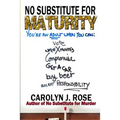 No Substitute for Maturity