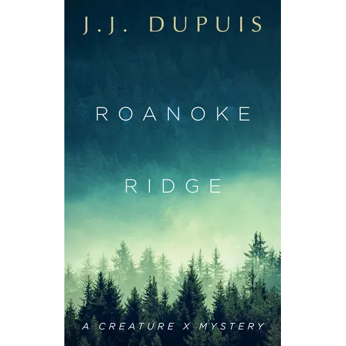 Roanoke Ridge: A Creature X Mystery