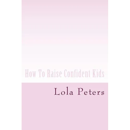 How To Raise Confident Kids
