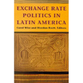 Exchange Rate Politics in Latin America
