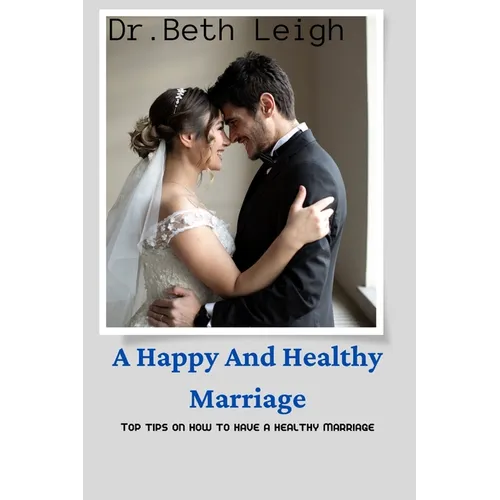 A happy and healthy marriage: Top tips on how to have a healthy marriage