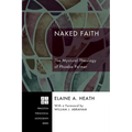 Naked Faith: The Mystical Theology of Phoebe Palmer