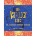 The Astrology Book: The Encyclopedia of Heavenly Influences