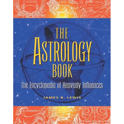 The Astrology Book: The Encyclopedia of Heavenly Influences