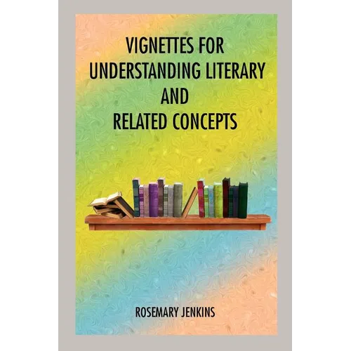 Vignettes for Understanding Literary and Related Concepts