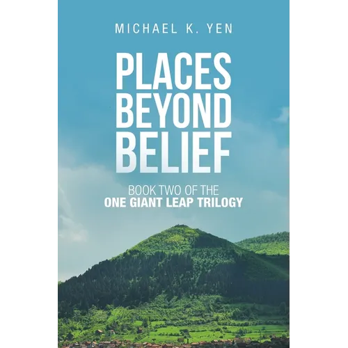 Places Beyond Belief: Book Two of the One Giant Leap Trilogy