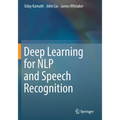 Deep Learning for Nlp and Speech Recognition