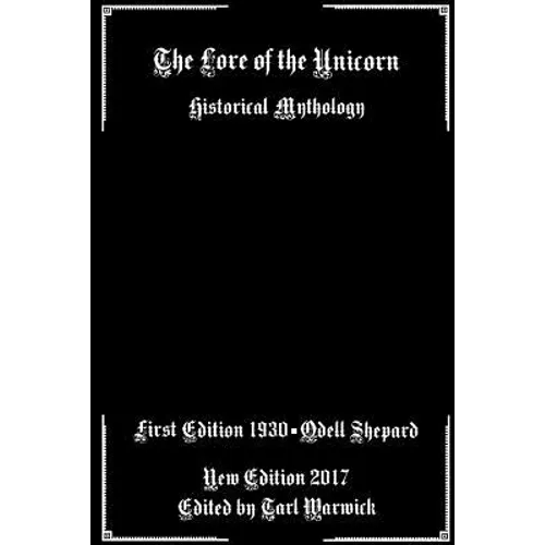 The Lore of the Unicorn: Historical Mythology