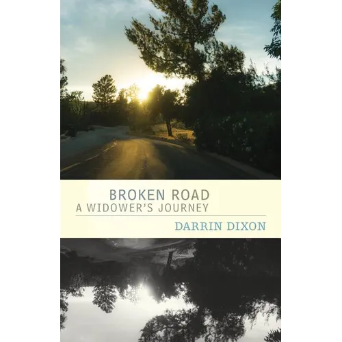 Broken Road: A Widower's Journey