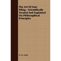 The Art Of Saw-Filing - Scientifically Treated And Explained On Philosophical Principles