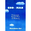 God and Man: Guideposts for Spiritual Peace and Awakening