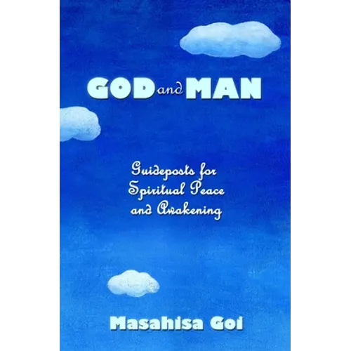 God and Man: Guideposts for Spiritual Peace and Awakening