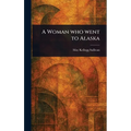 A Woman Who Went to Alaska