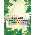 Fun and learning book for kids: Workbook for games, fun and problem solving. 4-8 years