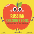 Russian Children's Book: Raise Your Kids to Love Vegetables!