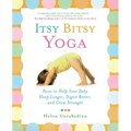 Itsy Bitsy Yoga: Poses to Help Your Baby Sleep Longer, Digest Better, and Grow Stronger
