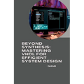 Beyond Synthesis: Mastering VHDL for Efficient System Design