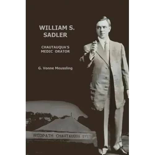 William S. Sadler: Chautauqua's Medic Orator