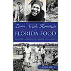 Zora Neale Hurston on Florida Food: Recipes, Remedies & Simple Pleasures - Hardcover