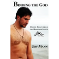 Binding the God: Ursine Essays from the Mountain South