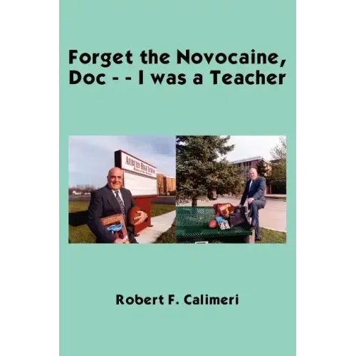 Forget the Novocaine, Doc - - I was a Teacher