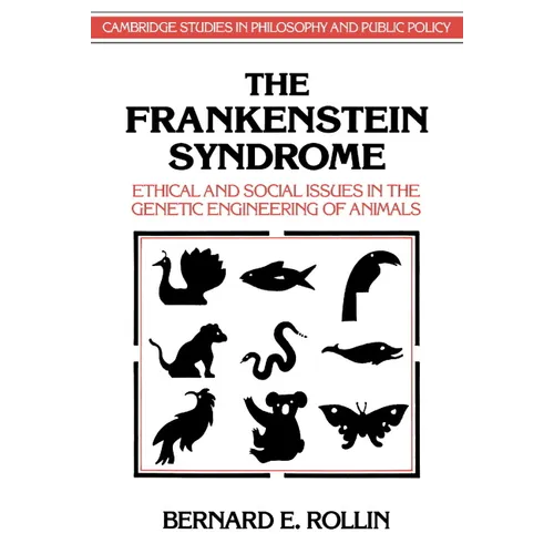 The Frankenstein Syndrome: Ethical and Social Issues in the Genetic Engineering of Animals