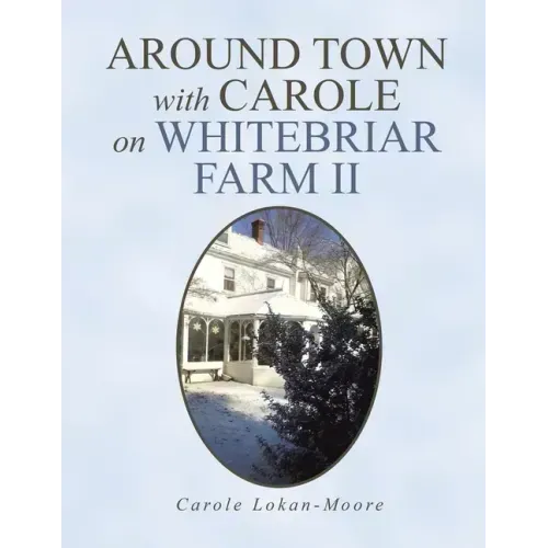 Around Town with Carol on Whitebriar Farm: Book 2