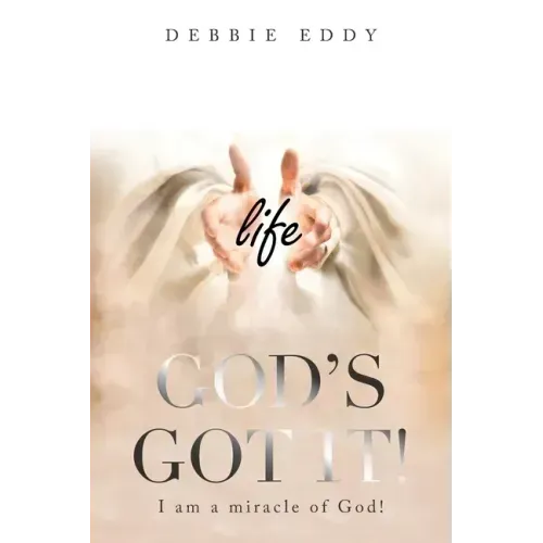 "God's Got It!": I Am a Miracle of God!