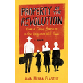 Property of the Revolution: From a Cuban Barrio to a New Hampshire Mill Town--A Memoir
