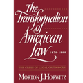 The Transformation of American Law, 1870-1960: The Crisis of Legal Orthodoxy
