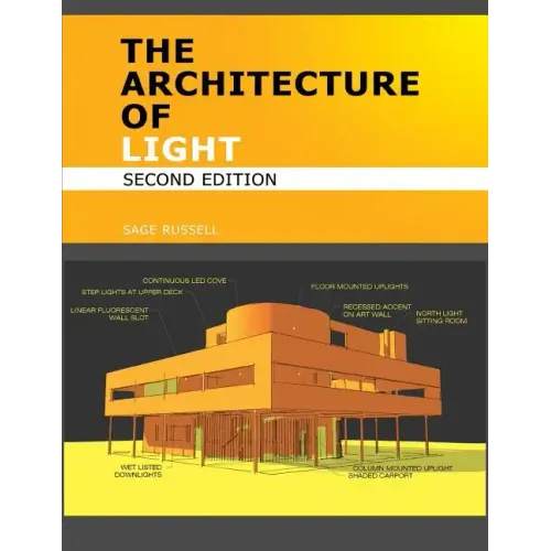 The Architecture of Light (2nd Edition): Architectural Lighting Design Concepts and Techniques