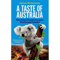 A Taste of Australia: Bite-Sized Travels Across a Sunburned Country
