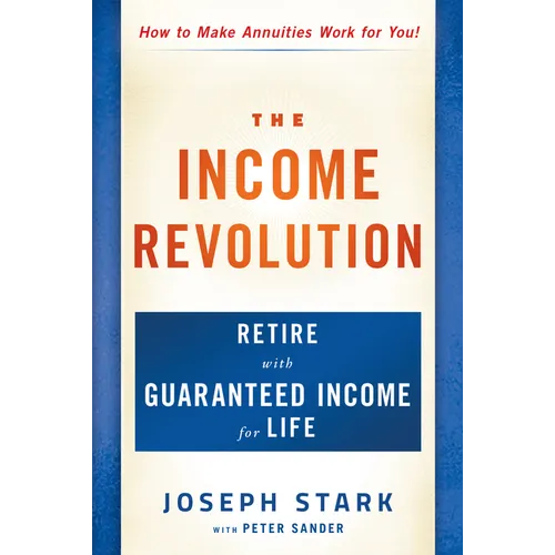 The Income Revolution: Retire with Guaranteed Income for Life
