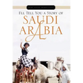 I'll Tell You a Story of Saudi Arabia