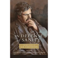 In Defense of Sanity: The Best Essays of G.K. Chesterton