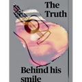 The Truth Behind his Smile