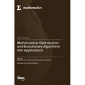 Mathematical Optimization and Evolutionary Algorithms with Applications