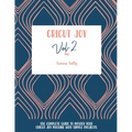 Cricut Joy: The Complete Guide To Master Your Cricut Joy Machine With Simple Projects