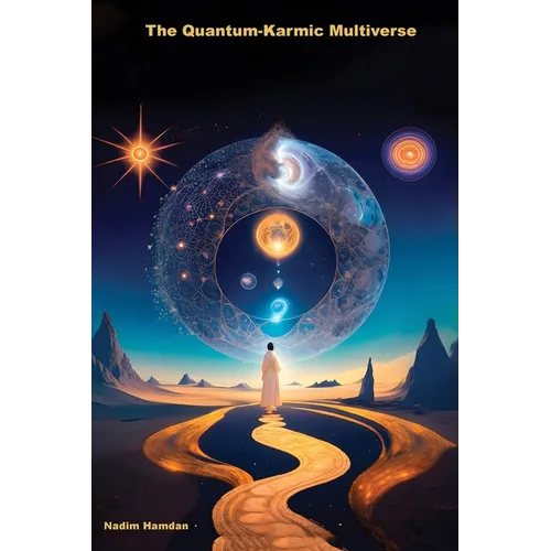 The Quantum-Karmic Multiverse: Navigating Our Personal Destiny in the Multiverse