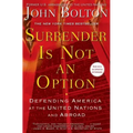Surrender Is Not an Option: Defending America at the United Nations