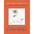 Am I Pretty When I Fly?: An Album of Upside Down Drawings