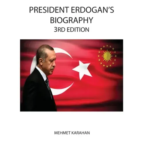 President Erdogan's Biography (3rd Edition)