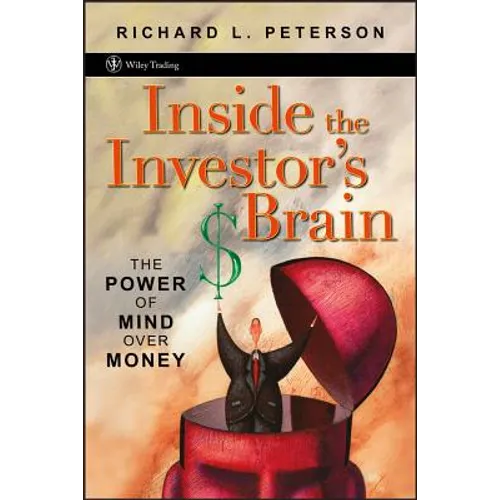 Inside the Investor's Brain: The Power of Mind Over Money