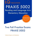 PRAXIS 5002 Reading and Language Arts Elementary Education: PRAXIS 5002 - Free Online Tutoring - New 2020 Edition - The most updated practice exam que