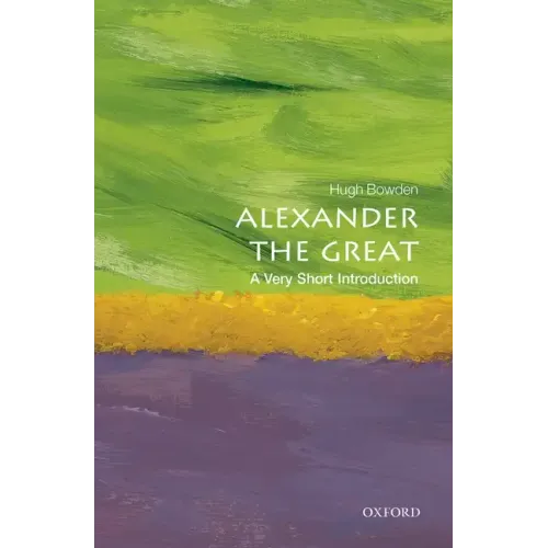 Alexander the Great: A Very Short Introduction
