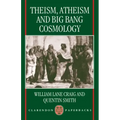 Theism, Atheism, and Big Bang Cosmology